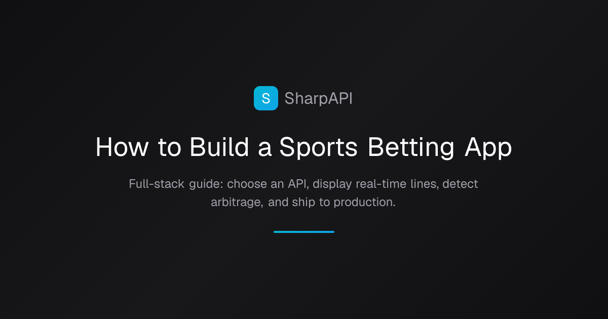 How to Build a Sports Betting App with a Real-Time Odds API (2026 ...