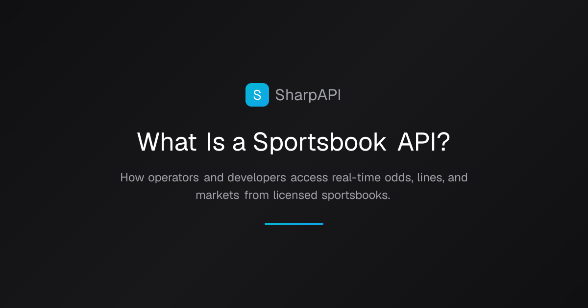 What Is a Sportsbook API? How Operators and Developers Access Betting ...
